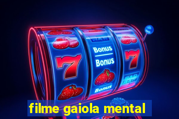 filme gaiola mental